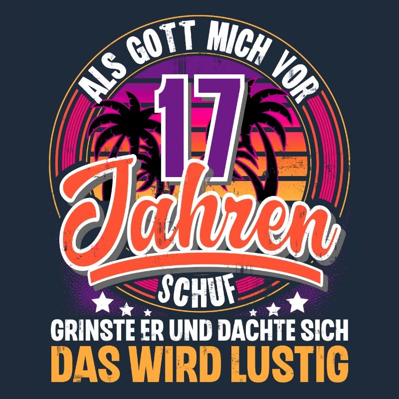 17. Geburtstag Als Gott Mich Schuf Vor