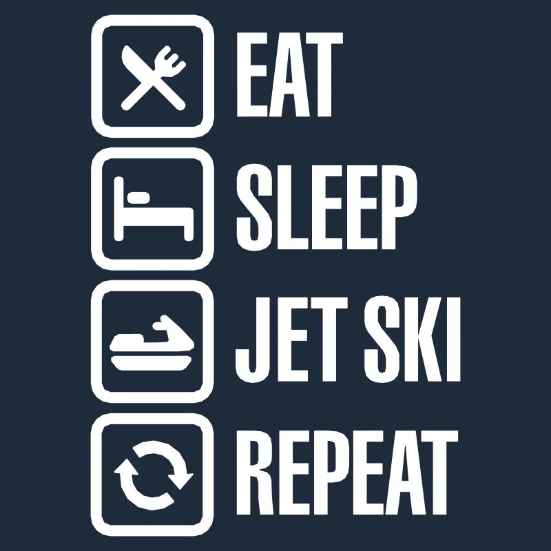 Jet-Boot Wassermotorräder Eat Sleep Jet Ski Repeat