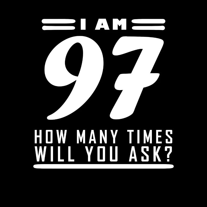 Ich bin 97 – 97. Geburtstag Geschenk