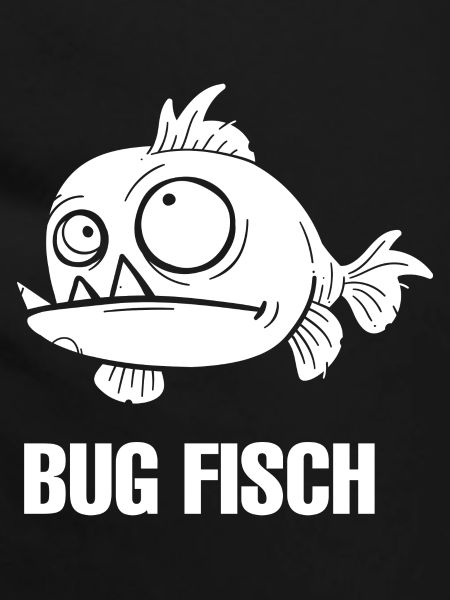 Bug Fisch