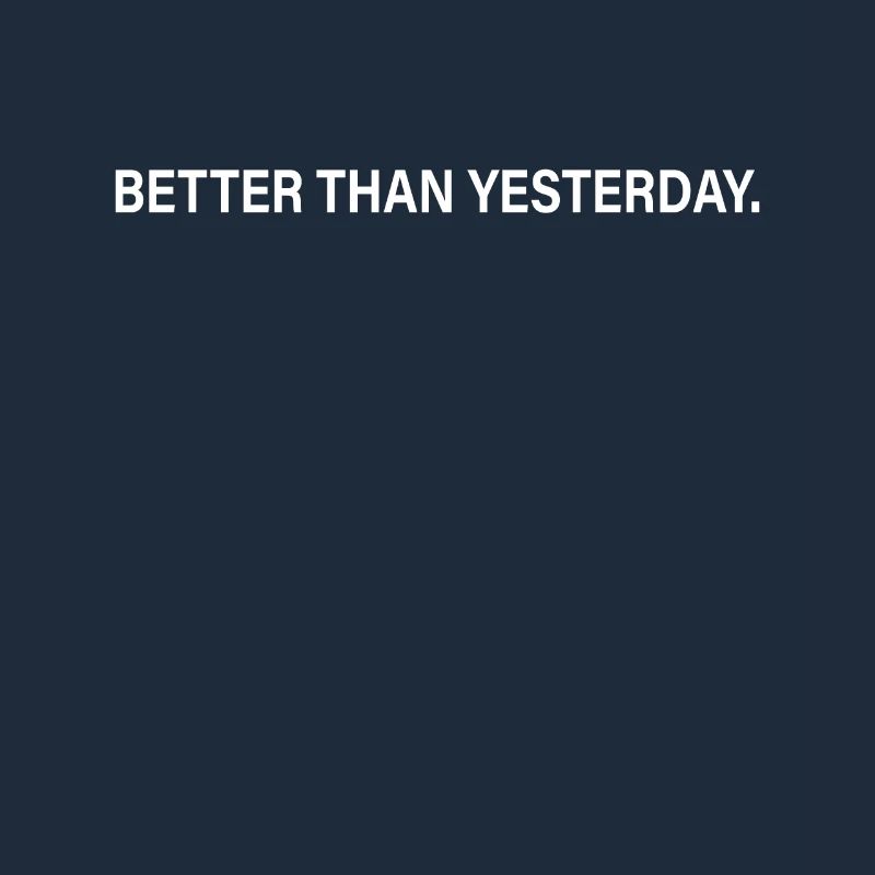 Better Than Yesterday Training Running Focus Success