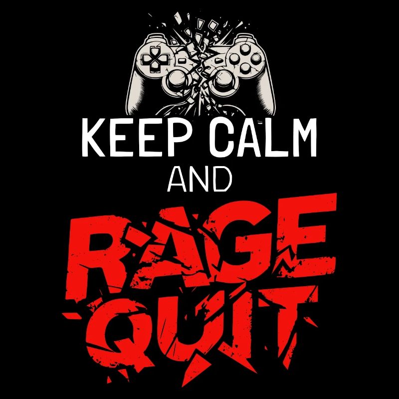 Keep Calm and Rage Quit - Gaming Spruch