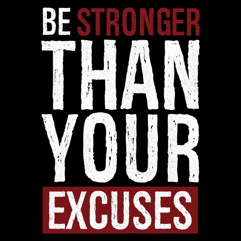 be stronger than your excuses
