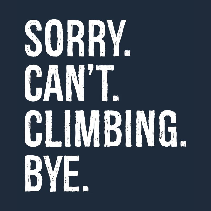 sorry can't climbing bye
