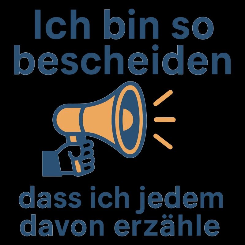 Ich bin so bescheiden