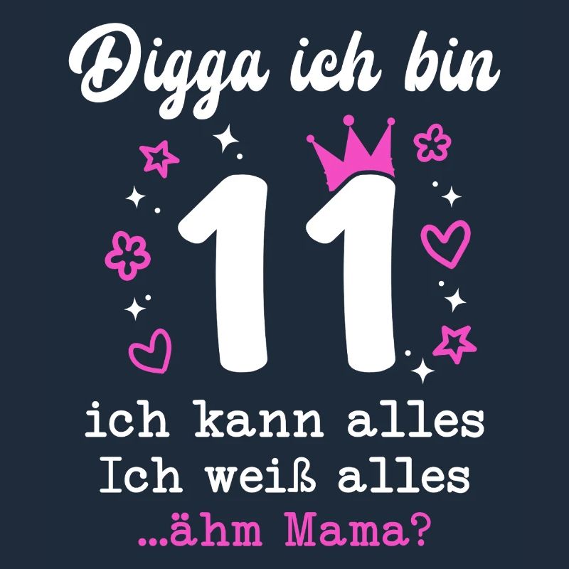 Digga Ich Bin 11 Jahre 11. Geburtstag Mädchen