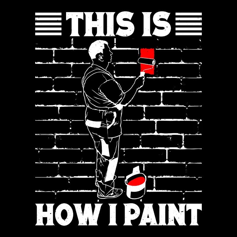 House Painter Hilarious Designs Unique Gifts