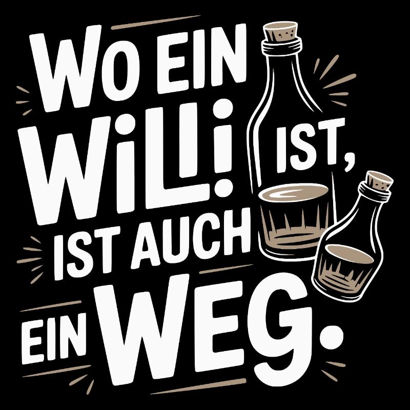 Wo ein Willi ist, ist auch ein Weg – Spruch