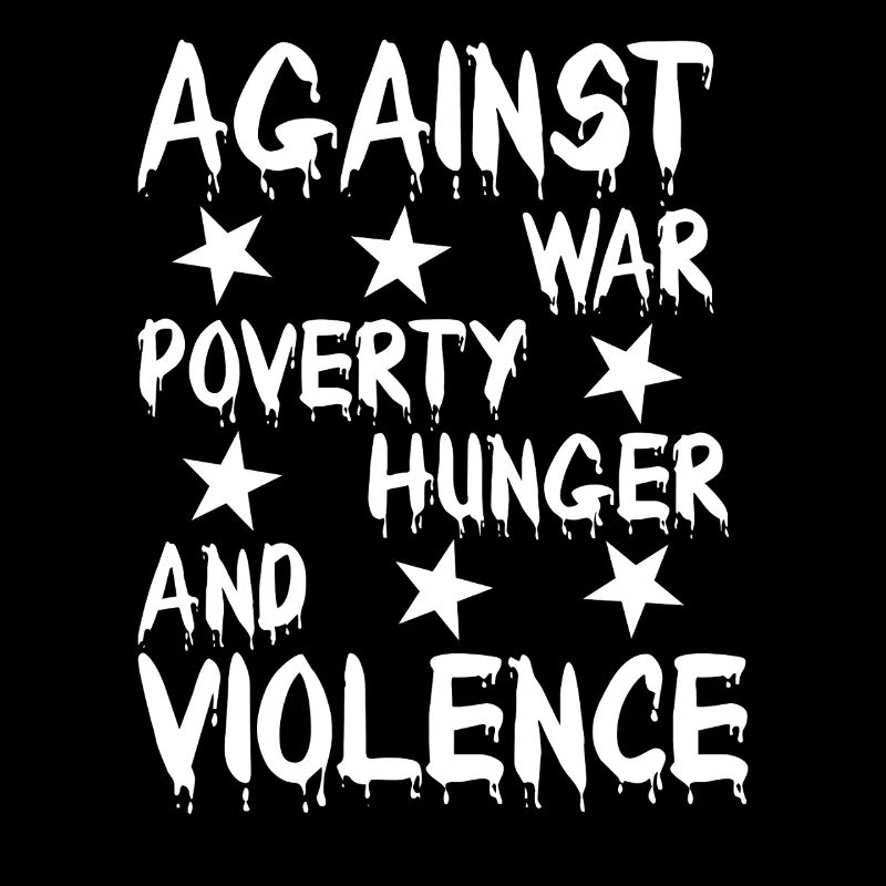Against war, hunger, violence