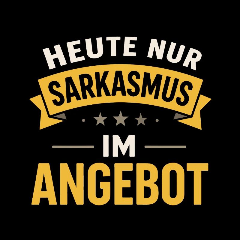 Today only sarcasm on offer – Funny saying