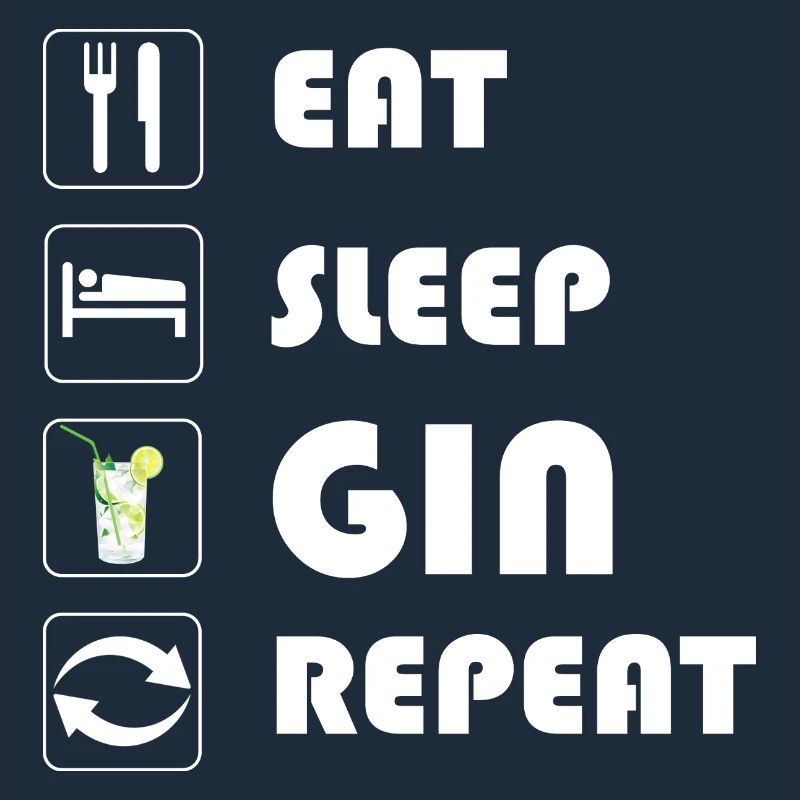 Gin Statement EAT SLEEP GIN REPEAT
