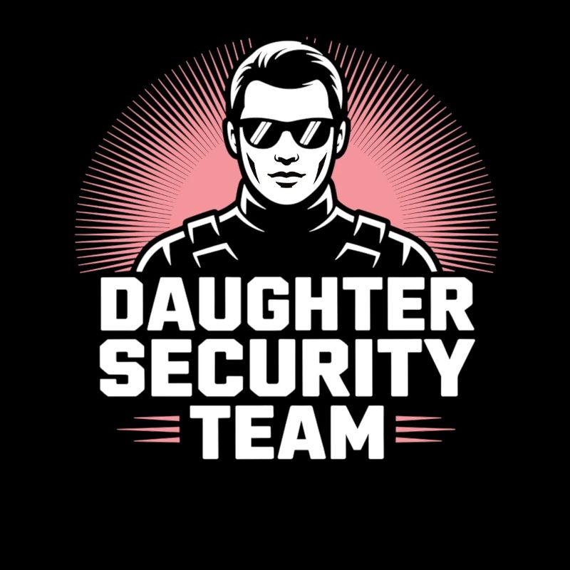 Daughter Security Team – Father Bodyguard