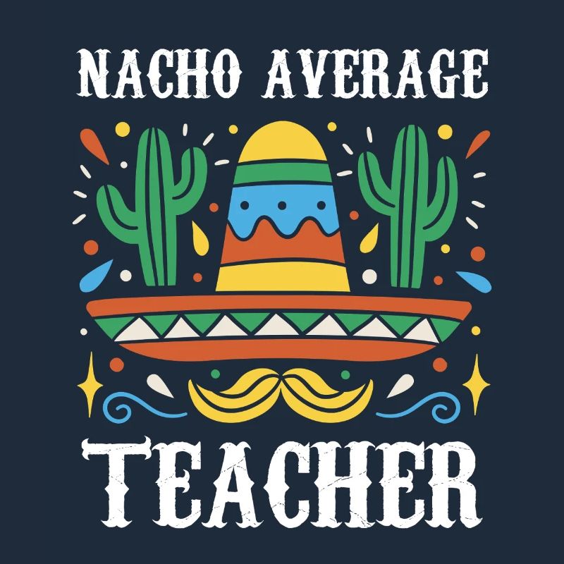 Nacho Average Lehrer