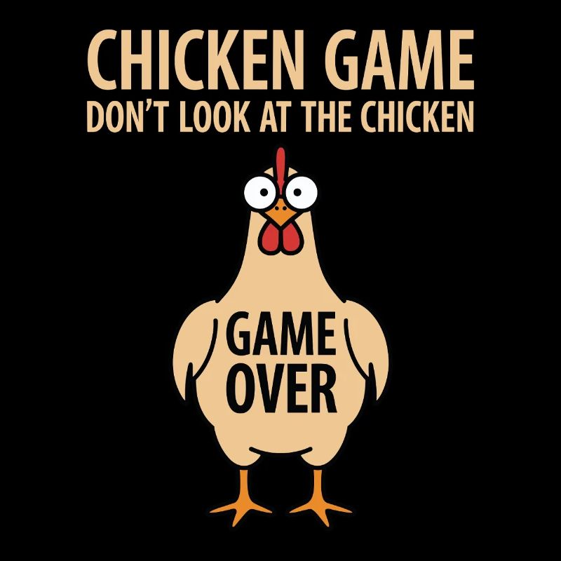 Game Theory Chicken Game Don't Look at the Chicken
