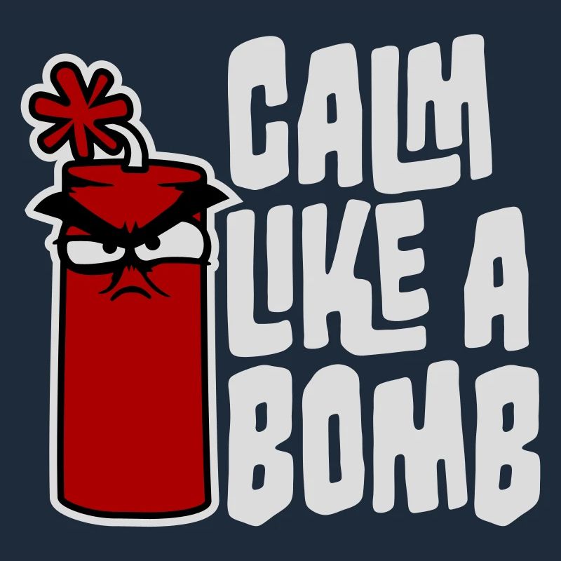 Calm Like Bomb Paradox Ironie Humor Explosiv Witz
