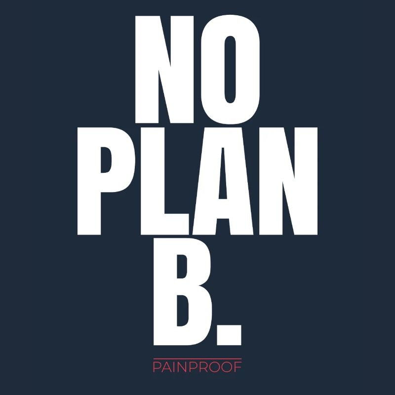 NO PLAN B