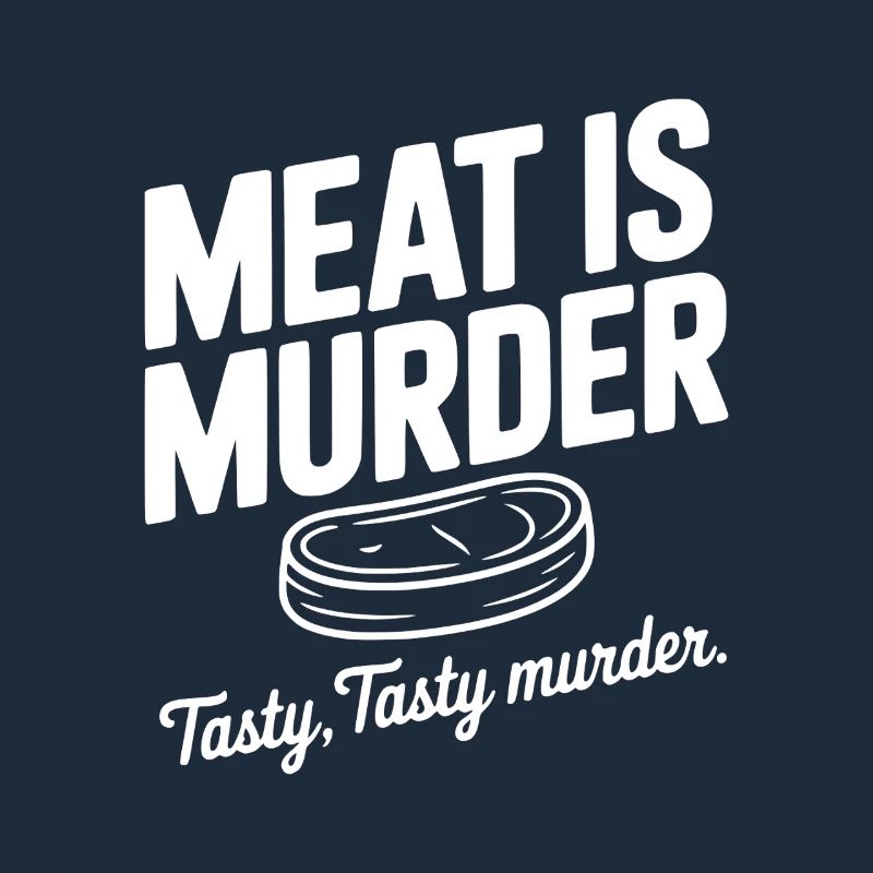 Fleisch ist Mord Schmackhaft Lecker Mord
