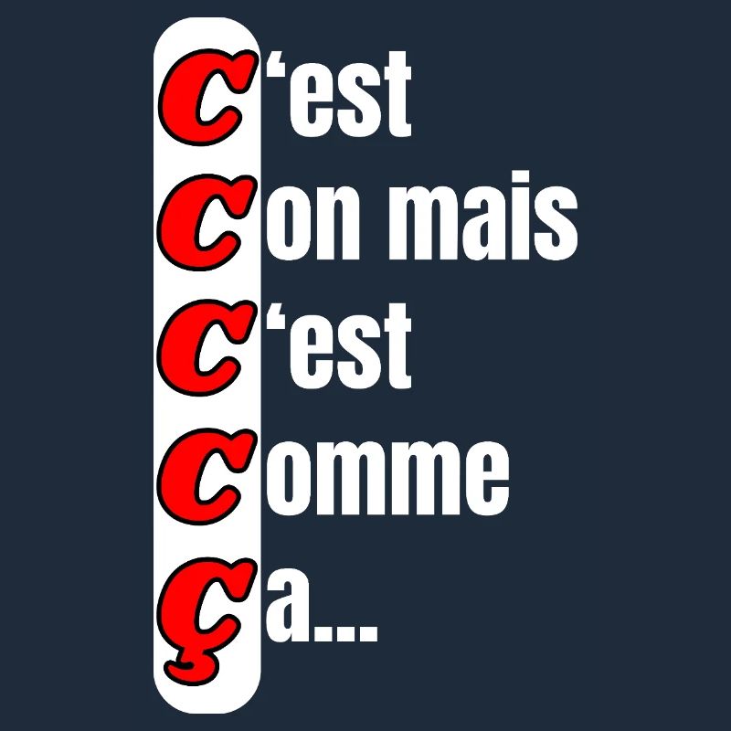 C'est con mais c'est comme ça
