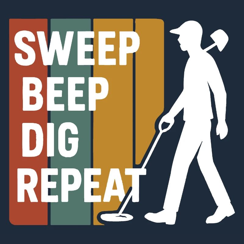 Sweep Beep Dig Repeat Metal Detecting Fun