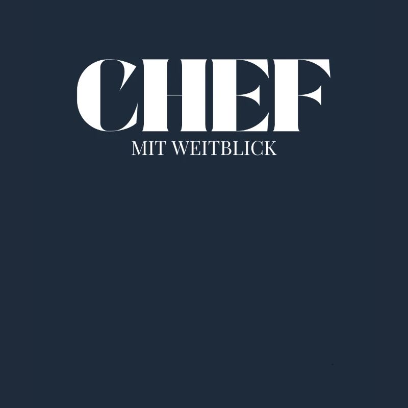 Chef Spruch Mit Weitblick