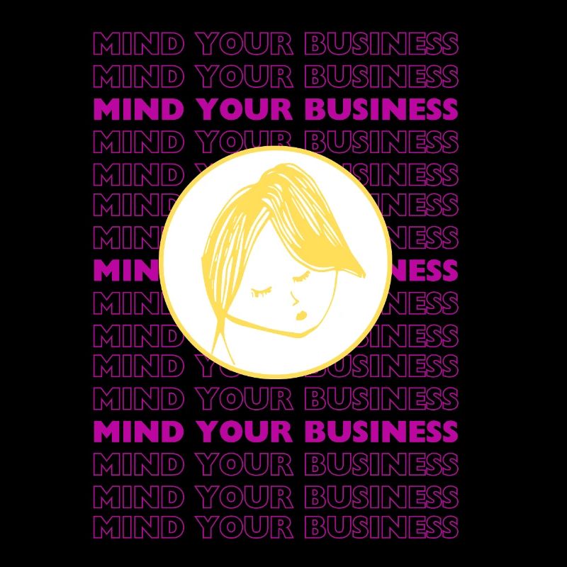 Mind Your Business – Minimal Sarcastic Design