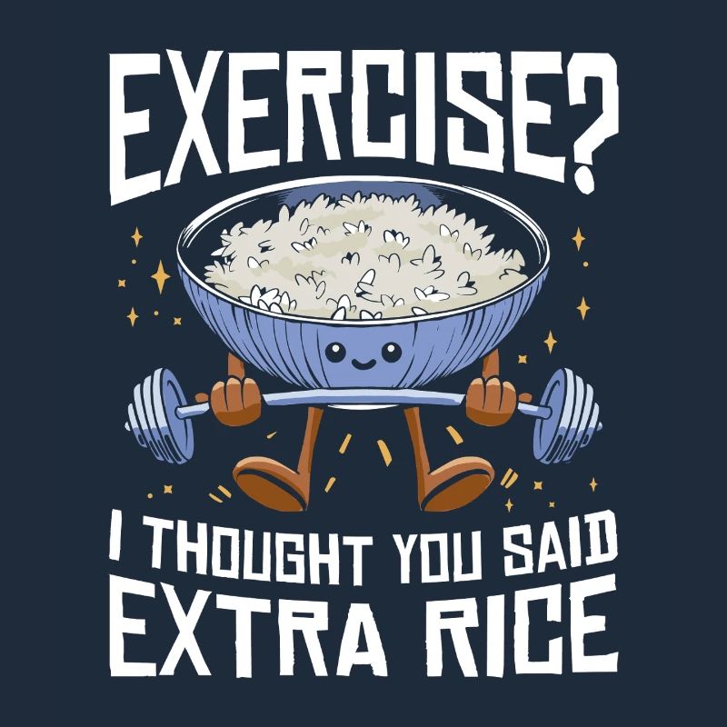 Rice Lover Gift Exercise Extra Rice
