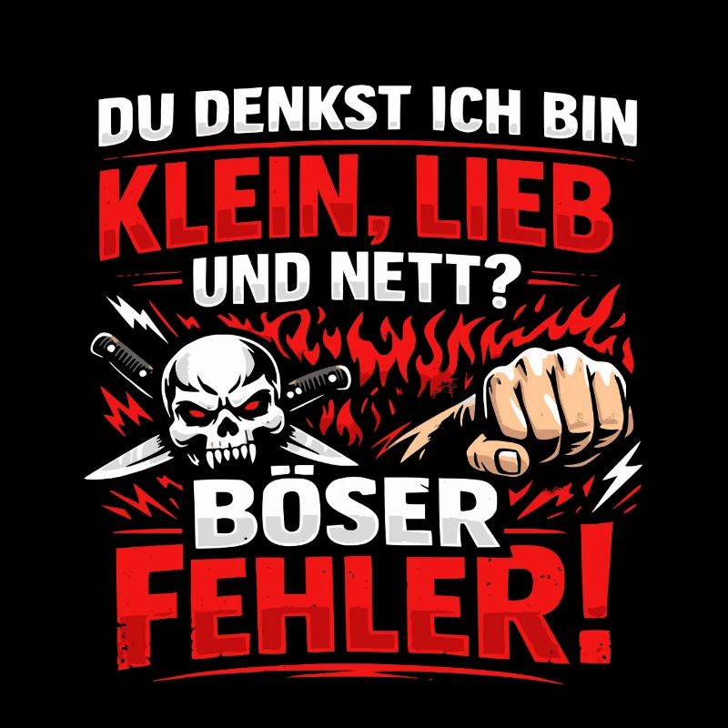 Klein Lieb Nett Böser Fehler Spruch