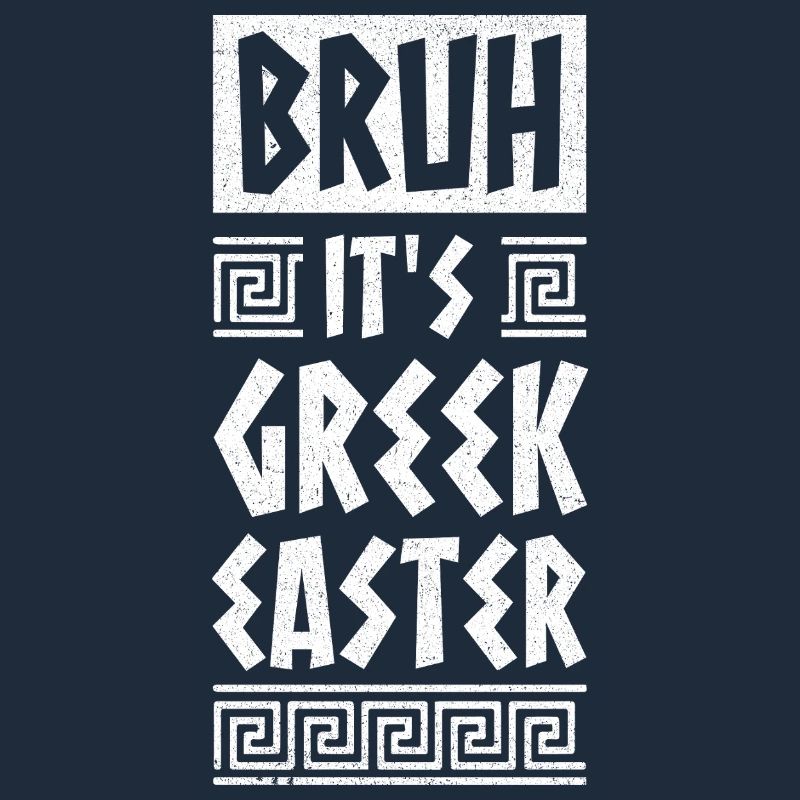 Bruh It Is Greek Easter Orthodox Easter