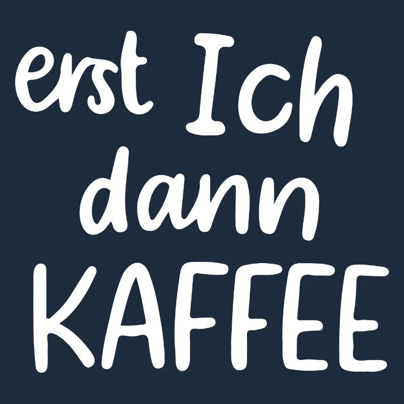 Erst ich dann Kaffee