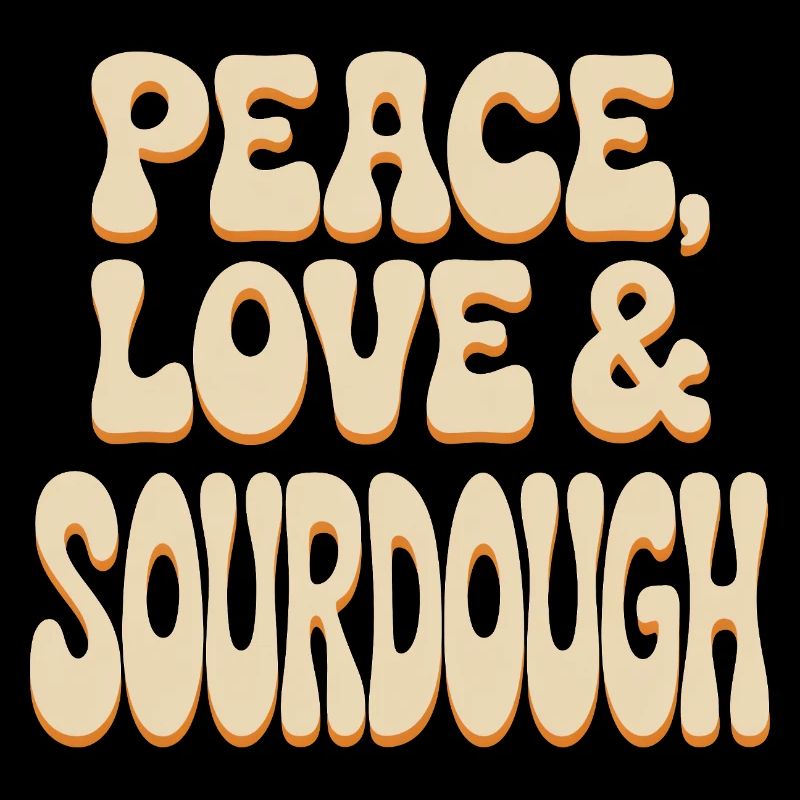 Peace, Love & Sourdough