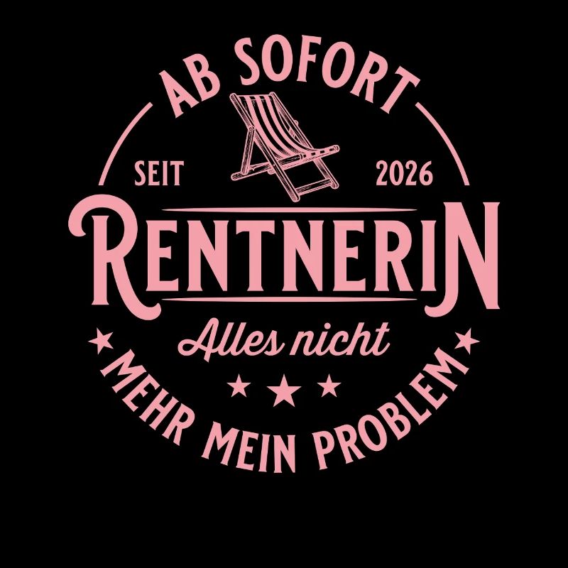 Rentnerin 2026 - Nicht mehr mein Problem Geschenk