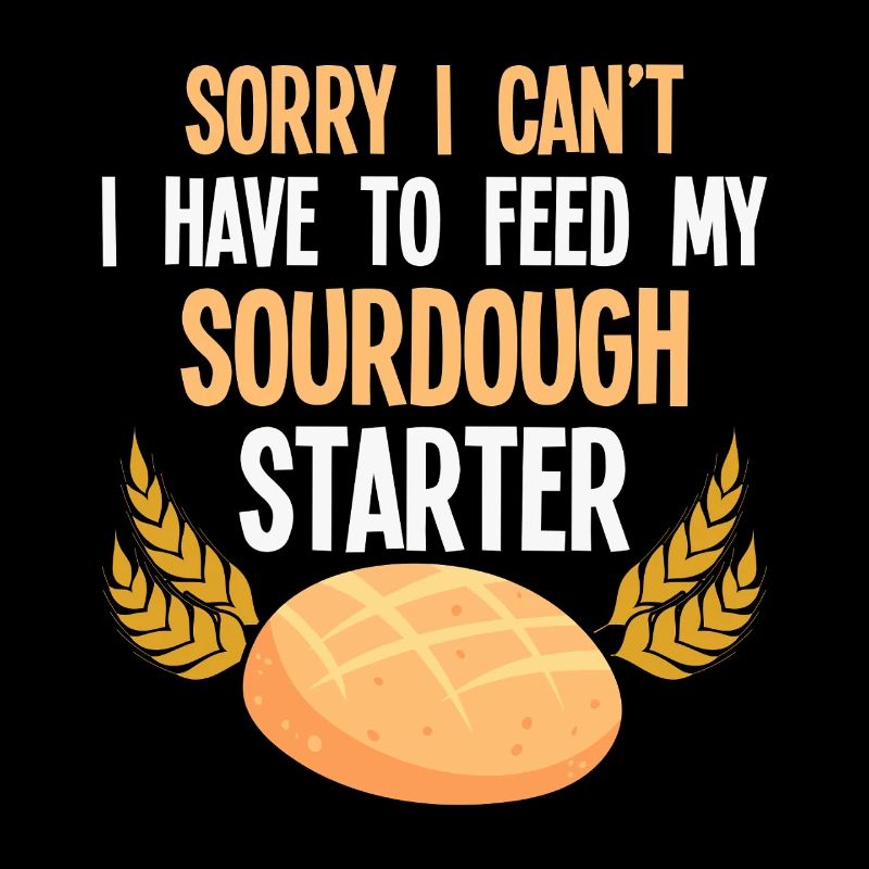 Sauerteig Starter Spruch