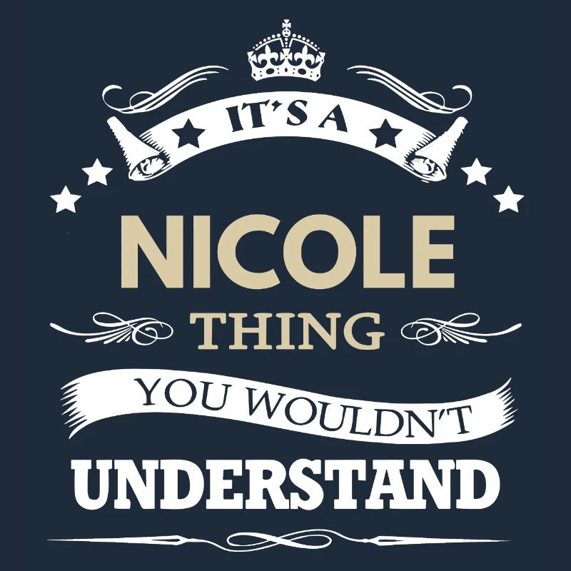 C’est une chose de Nicole que tu ne comprendrais pas
