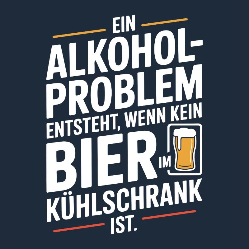 Bier Spruch Alkohol Problem Männerabend JGA Herren