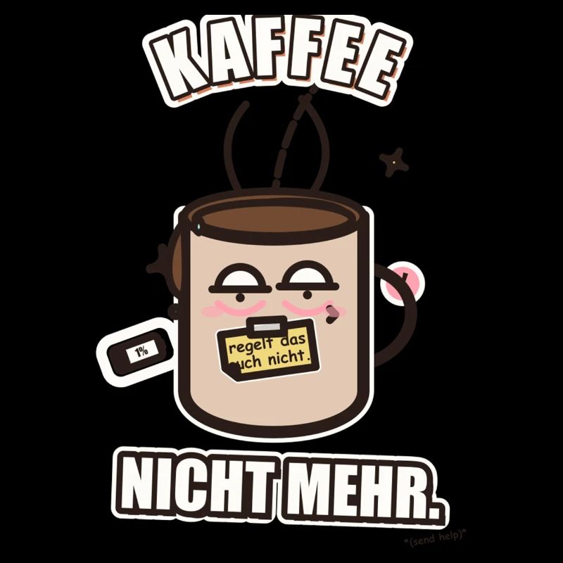 Kaffee Regelt Nicht Mehr – Witziges Statement