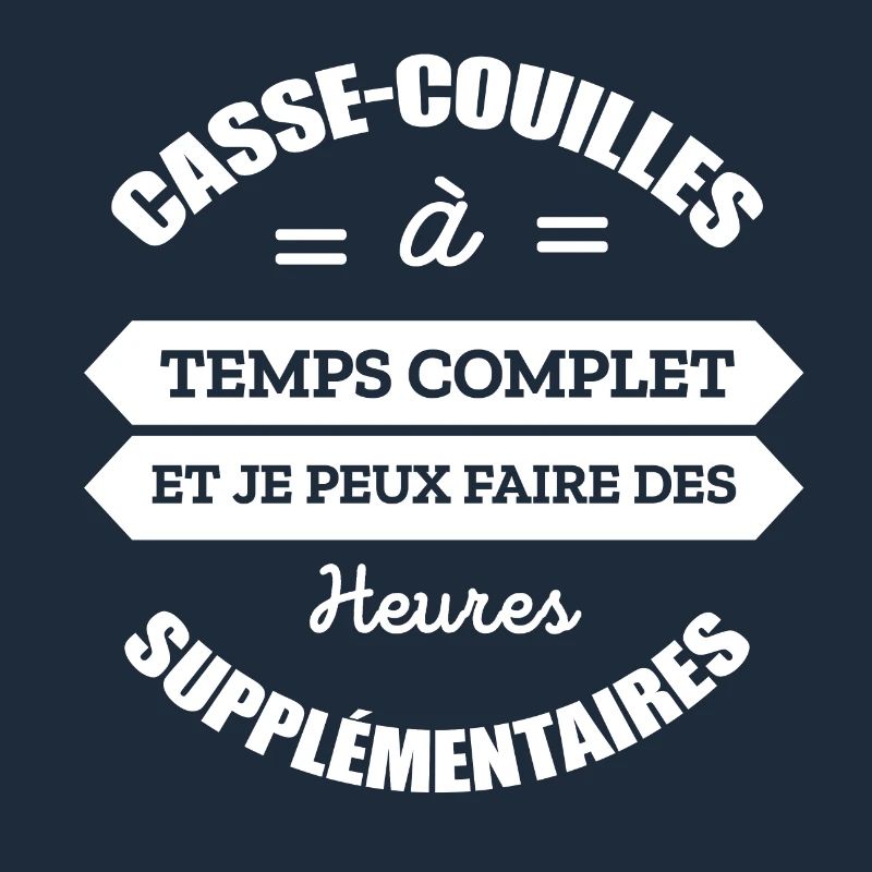 CASSE-COUILLES A TEMPS COMPLET