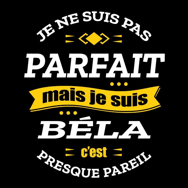 BÉLA PARFAIT - PRENOM BÉLA