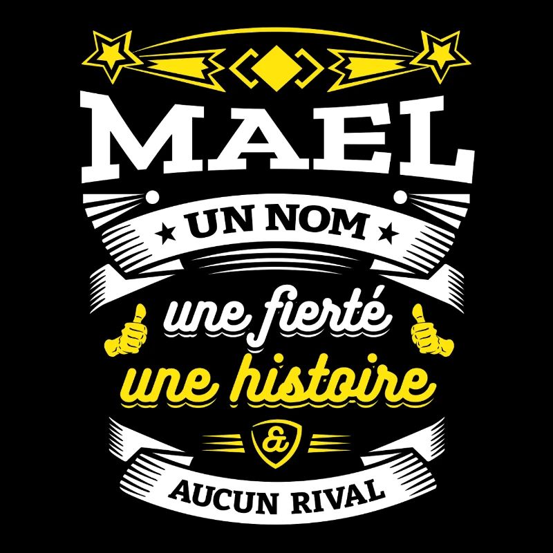 MAEL UN NOM UNE FIERTÉ AUCUN RIVAL