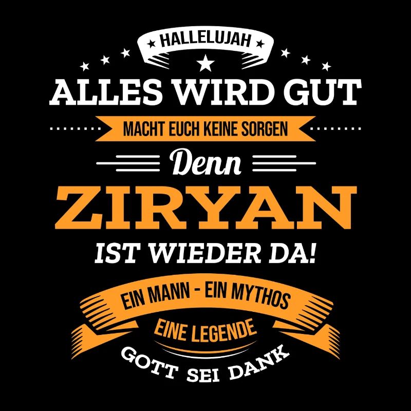 ALLES WIRD GUT, DIE LEGENDE ZIRYAN IST DA