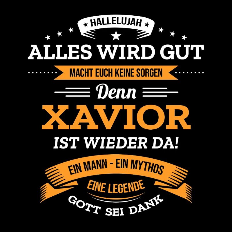 ALLES WIRD GUT, DIE LEGENDE XAVIOR IST DA