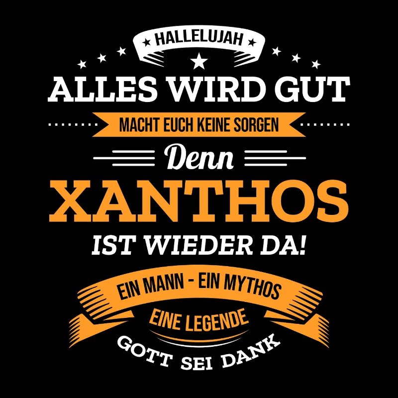 ALLES WIRD GUT, DIE LEGENDE XANTHOS IST DA