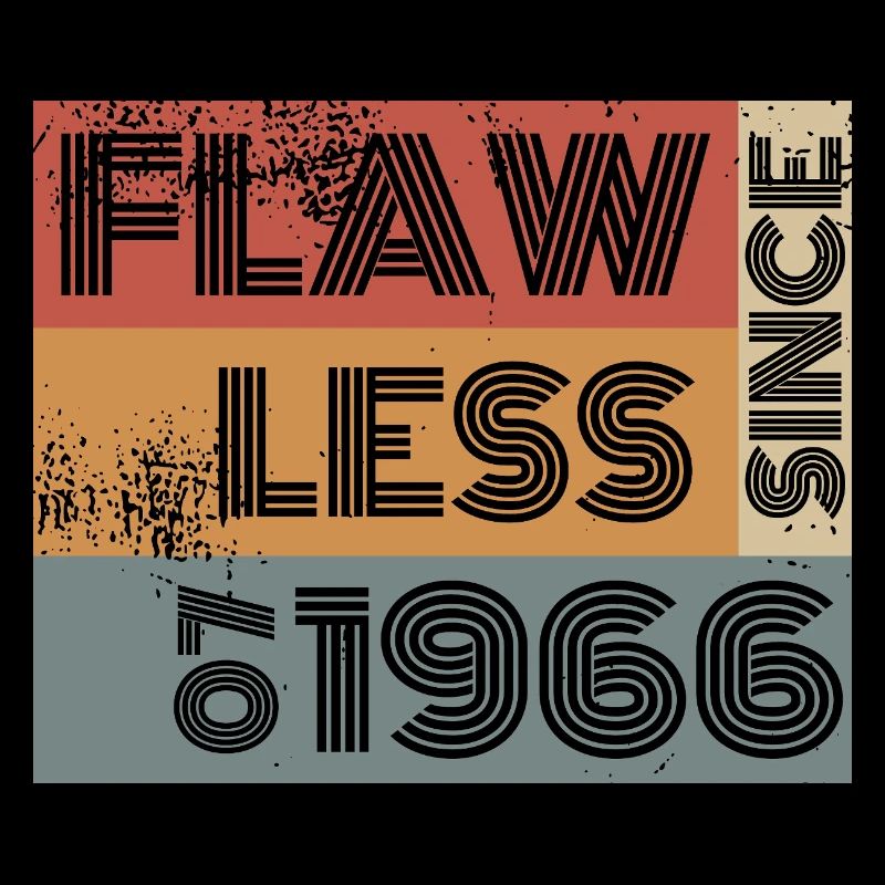60th Birthday Flawless since 07/1966