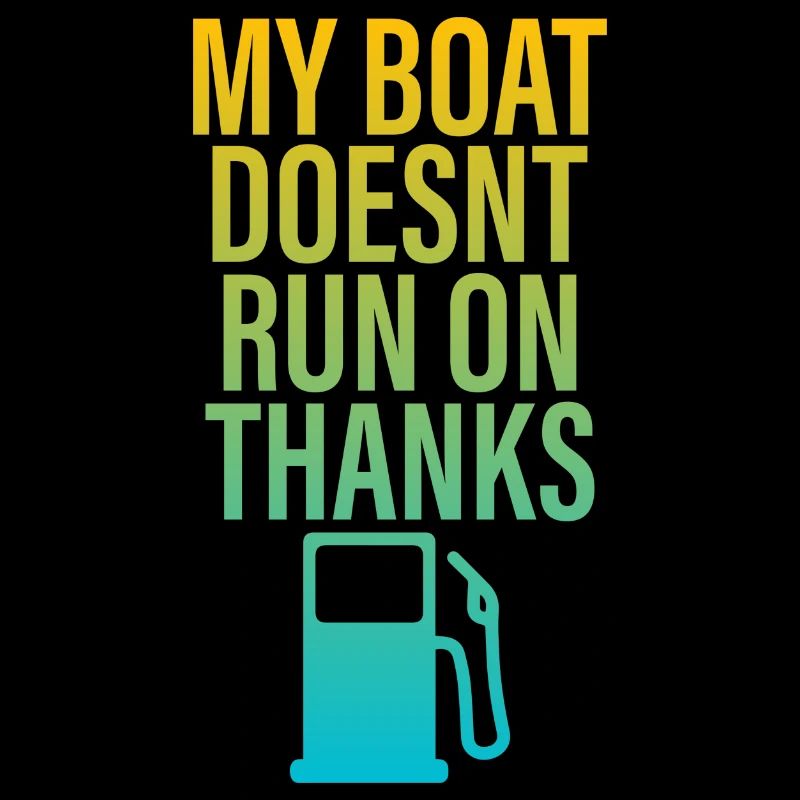 My Boat Doesn't Run On Thanks