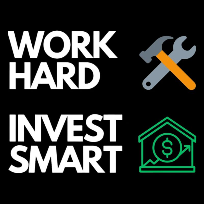 Work hard Invest smart