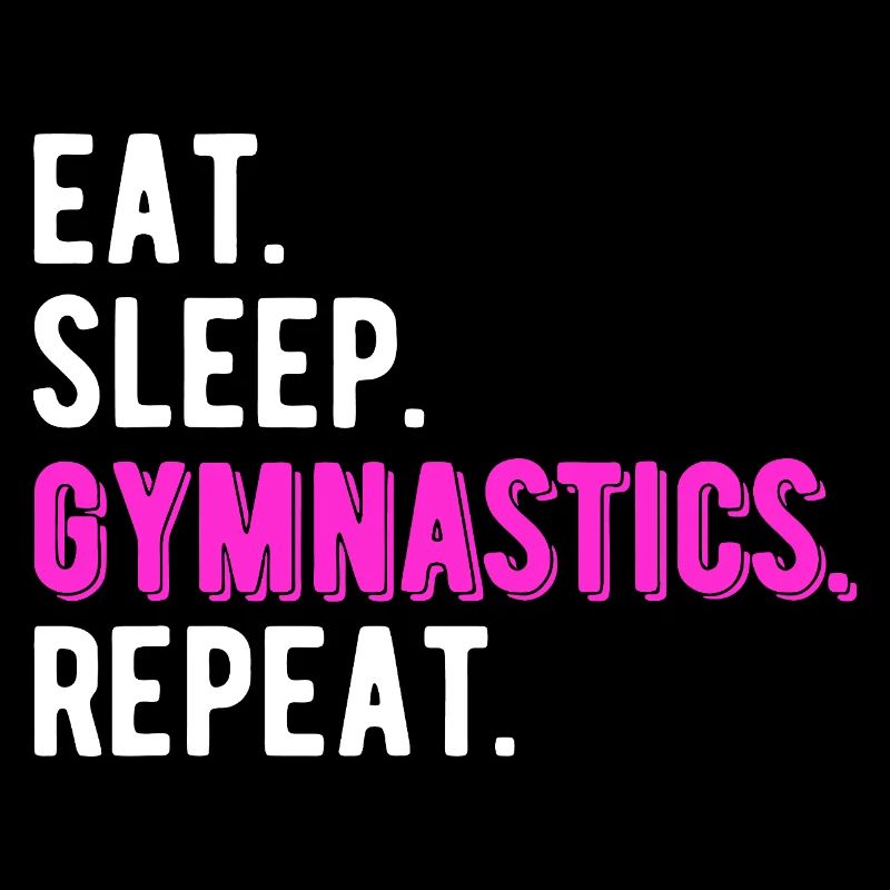 Eat Sleep Gymnastics Repeat