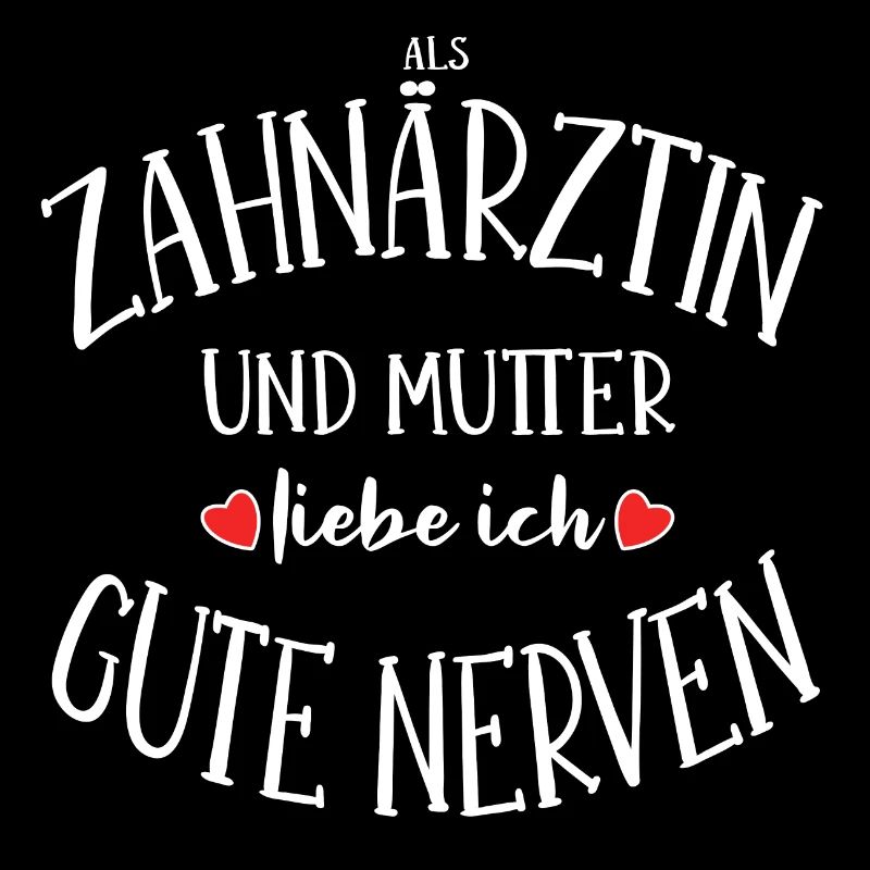 Zahnärztin Mutter gute Nerven Zahnmedizin Geschenk