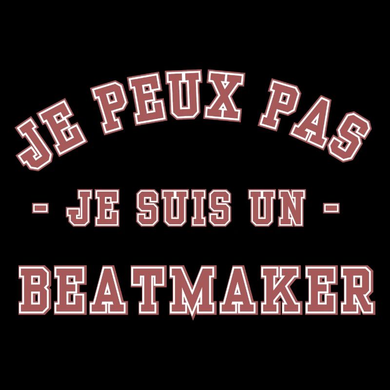 je peux pas je suis un beatmaker
