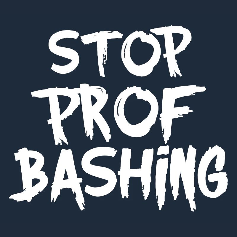 Stop prof bashing