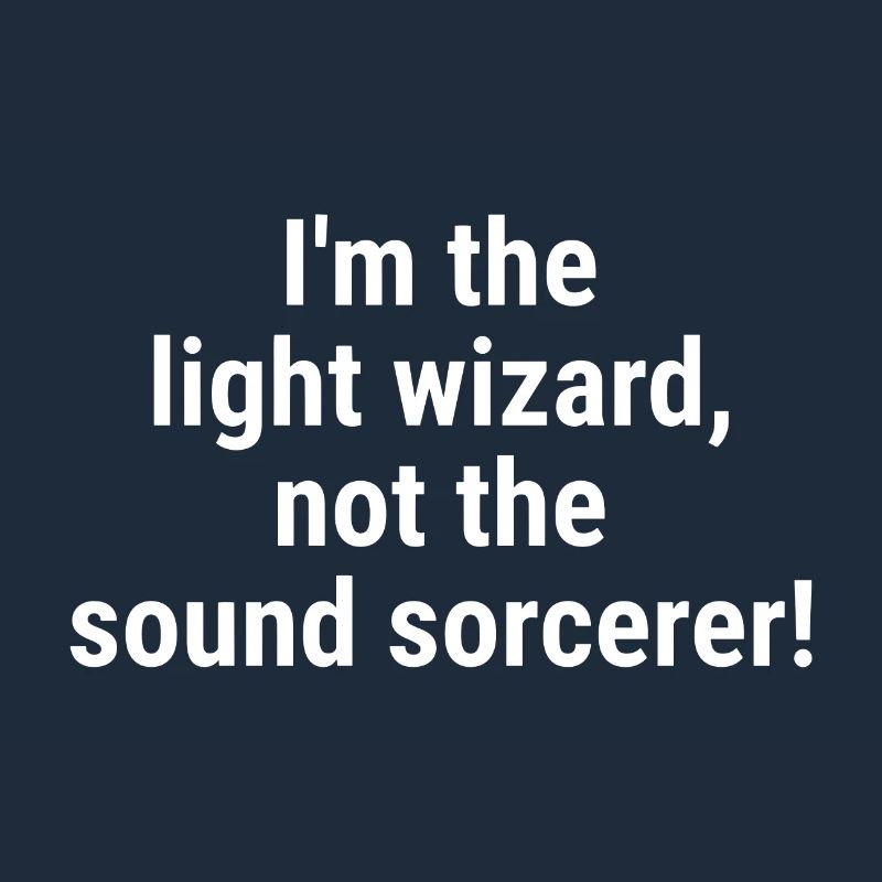 Ich bin der Lichtzauberer, nicht der Klangzauberer! Bisschen