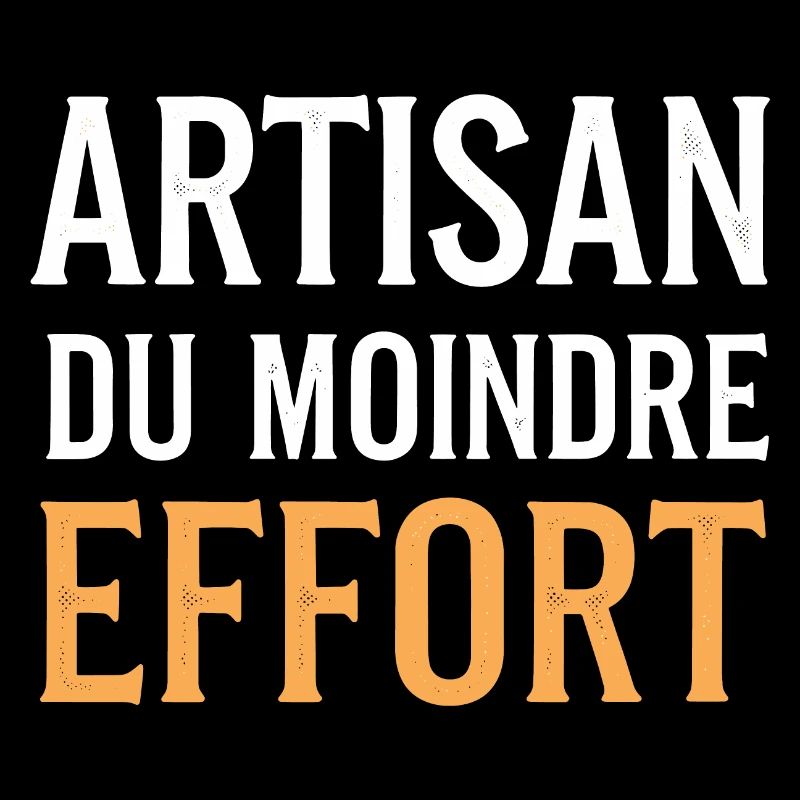 Artisan du moindre effort